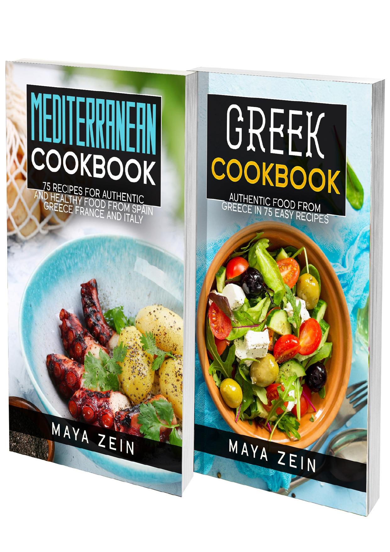Mediterranean And Greek Cookbook: 2 Books In 1: 140 Healthy Recipes For Traditional European Food by Zein Maya