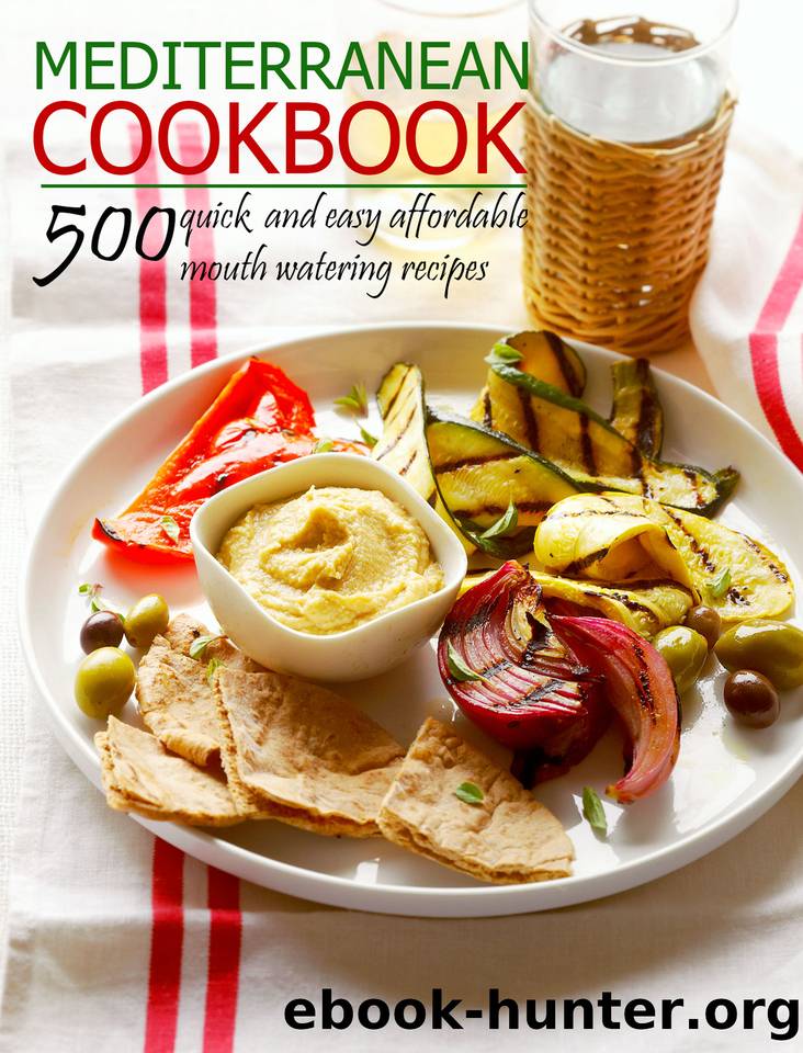 Mediterranean Cookbook: 500 quick and easy affordable mouth watering recipes by Theodore J Matela