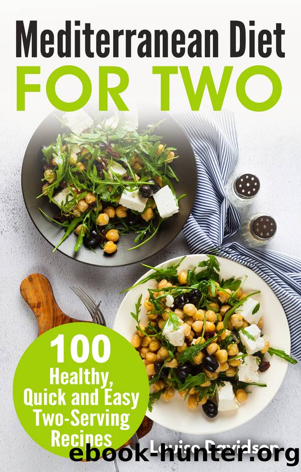 Mediterranean Diet for Two: 100 Healthy, Quick abd Easy Two-Serving Recipes (Cooking Two Ways) by Davidson Louise