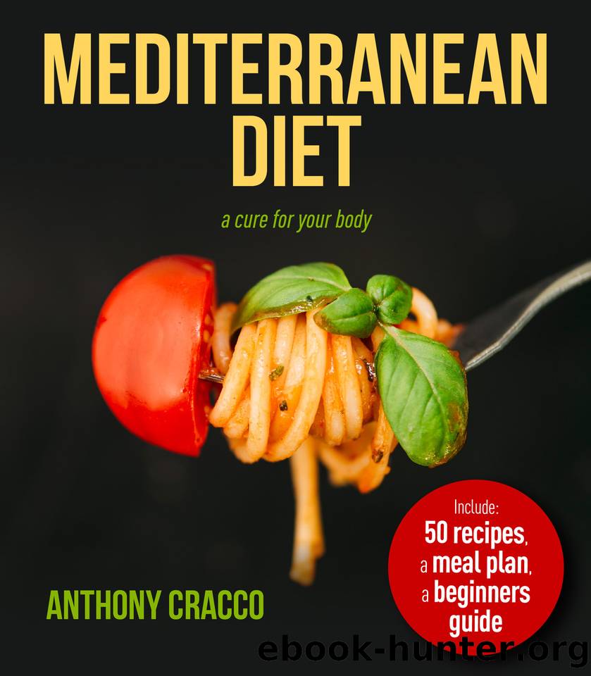 Mediterranean Diet: A cure for your body by Cracco Anthony