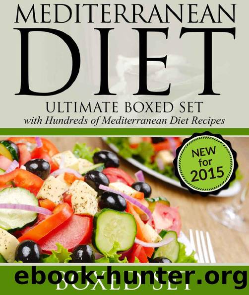 Mediterranean Diet: Ultimate Boxed Set with Hundreds of Mediterranean Diet Recipes: 3 Books In 1 Boxed Set by Speedy Publishing