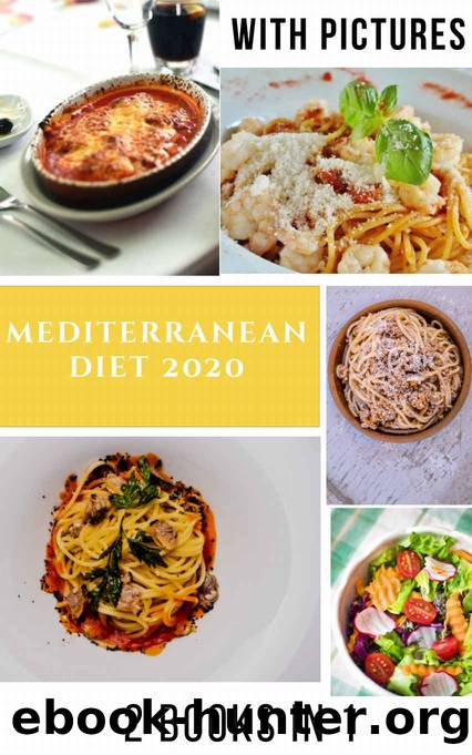 Mediterranean Diet: With Pictures 2020, Quick, Easy and Healthy Mediterranean Diet Recipes by Marta Gallagher