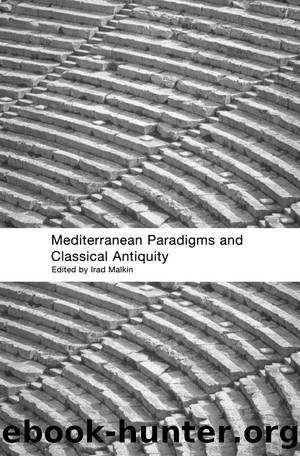 Mediterranean Paradigms and Classical Antiquity by Irad Malkin