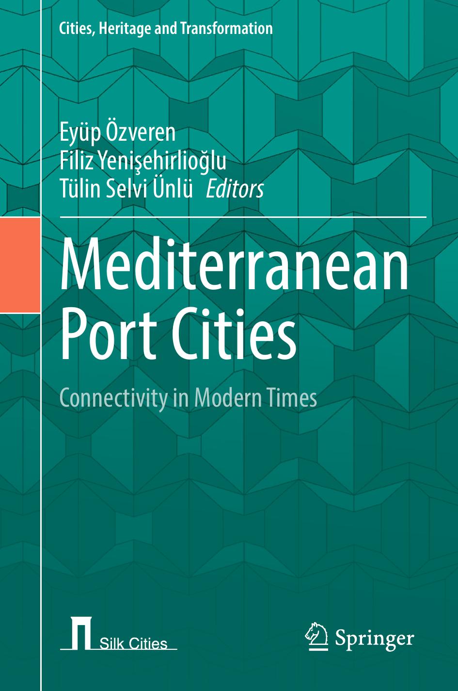 Mediterranean Port Cities: Connectivity in Modern Times by Eyüp Özveren Filiz Yenişehirlioğlu Tülin Selvi Ünlü
