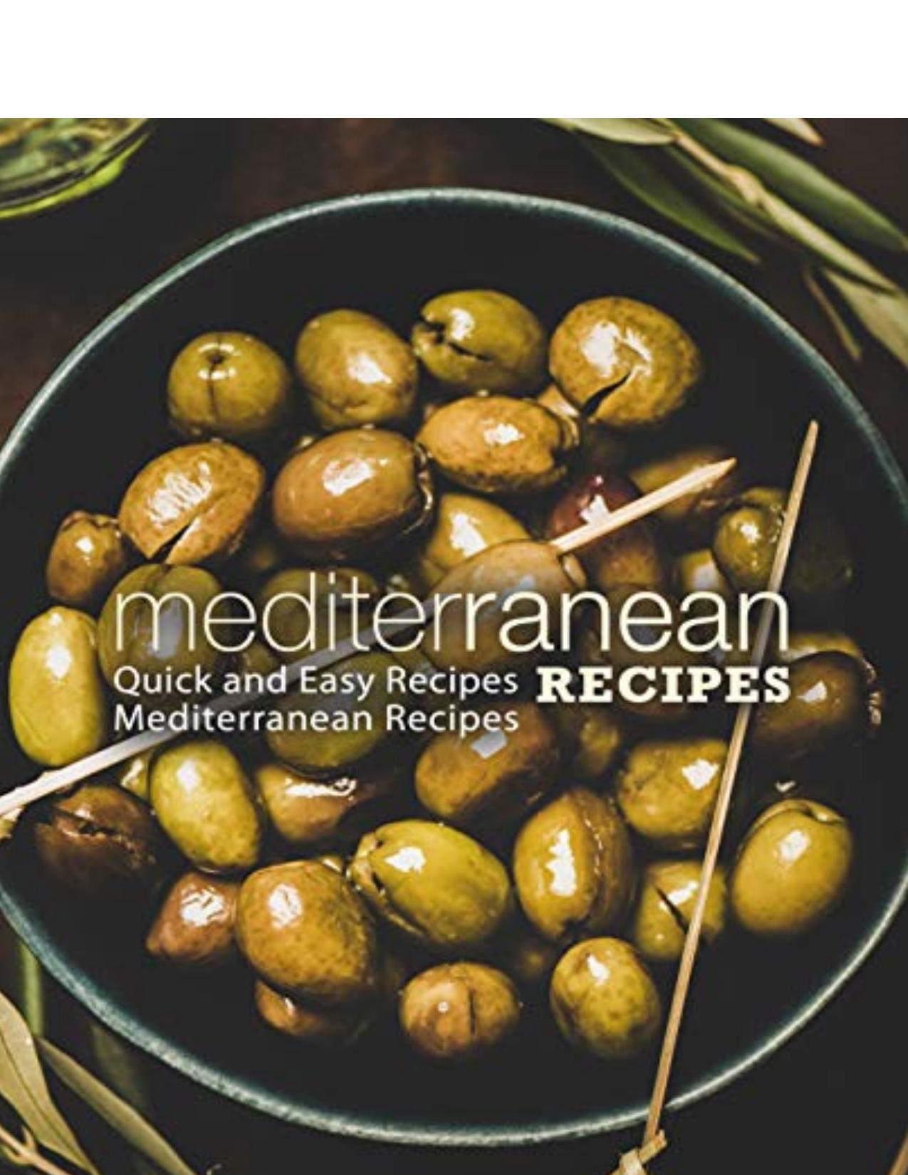 Mediterranean Recipes Quick And Easy Recipes Mediterranean Recipes by Unknown