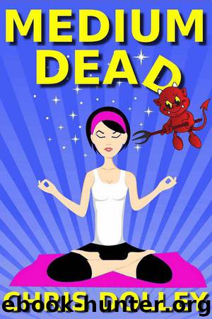 Medium Dead by Chris Dolley