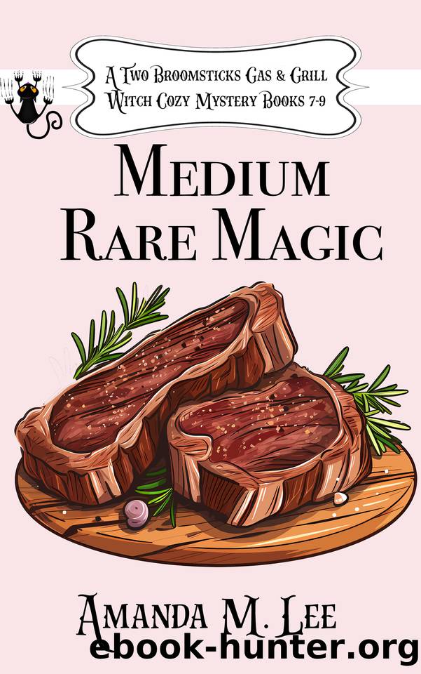 Medium Rare Magic: A Two Broomsticks Gas & Grill Witch Cozy Mystery Books 7-9 by Amanda M. Lee
