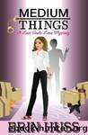 Medium Things (A Lost Souls Lane Mystery Book 3) by Erin Huss