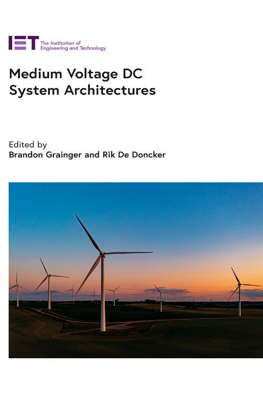 Medium Voltage DC System Architectures (Energy Engineering) by Brandon Grainger (editor) Rik W. De Doncker (editor)