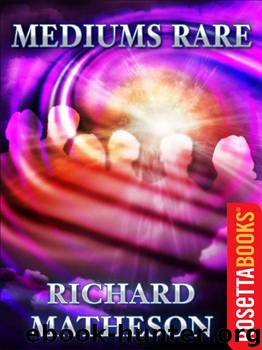 Mediums Rare by Richard Matheson