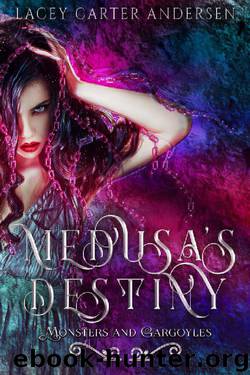 Medusa's Destiny: A WhyChoose Romance (Monsters and Gargoyles Book 1) by Lacey Carter Andersen