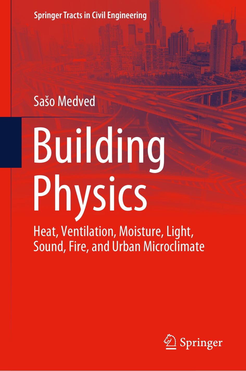 Medved S. Building Physics. Heat, Ventilation, Moisture,...2022 by Unknown