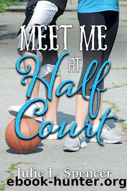 Meet Me at Half Court: All's Fair in Love and Sports Series by Julie L. Spencer