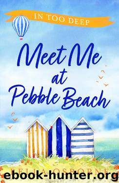 Meet Me at Pebble Beach: Part Two – In Too Deep: The most feel-good, funny and romantic summer read of 2020 by Bella Osborne