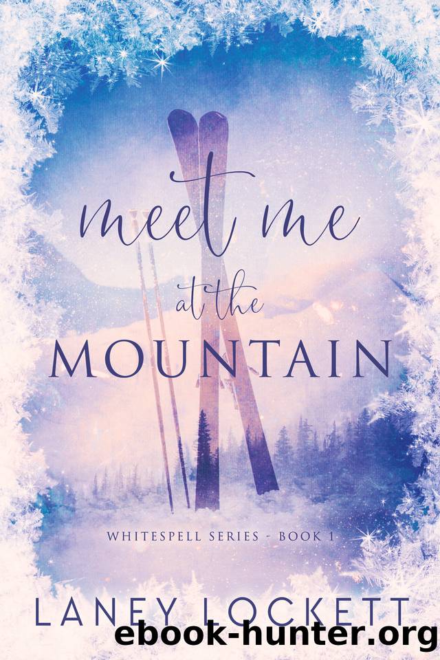 Meet Me at the Mountain : Whitespell Series - Book 1 by Laney Lockett