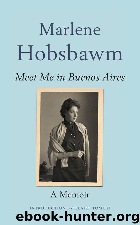 Meet Me in Buenos Aires by Hobsbawm Marlene; Tomalin Claire;