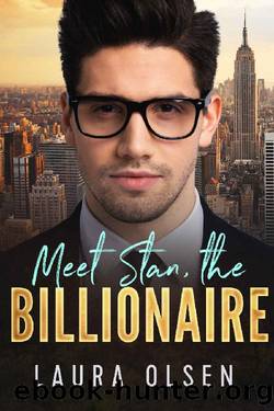 Meet Stan, the Billionaire: A Fake Relationship Romance by Laura Olsen