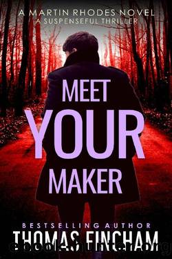 Meet Your Maker: A Suspenseful Thriller (Martin Rhodes Book 5) by Thomas Fincham
