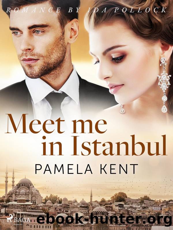 Meet me in Istanbul by Pamela Kent