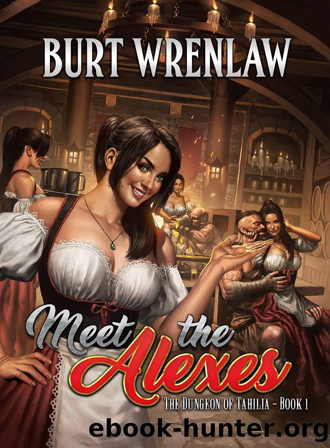 Meet the Alexes: A Dungeon Core Adventure by Burt Wrenlaw & LitRPG Freaks
