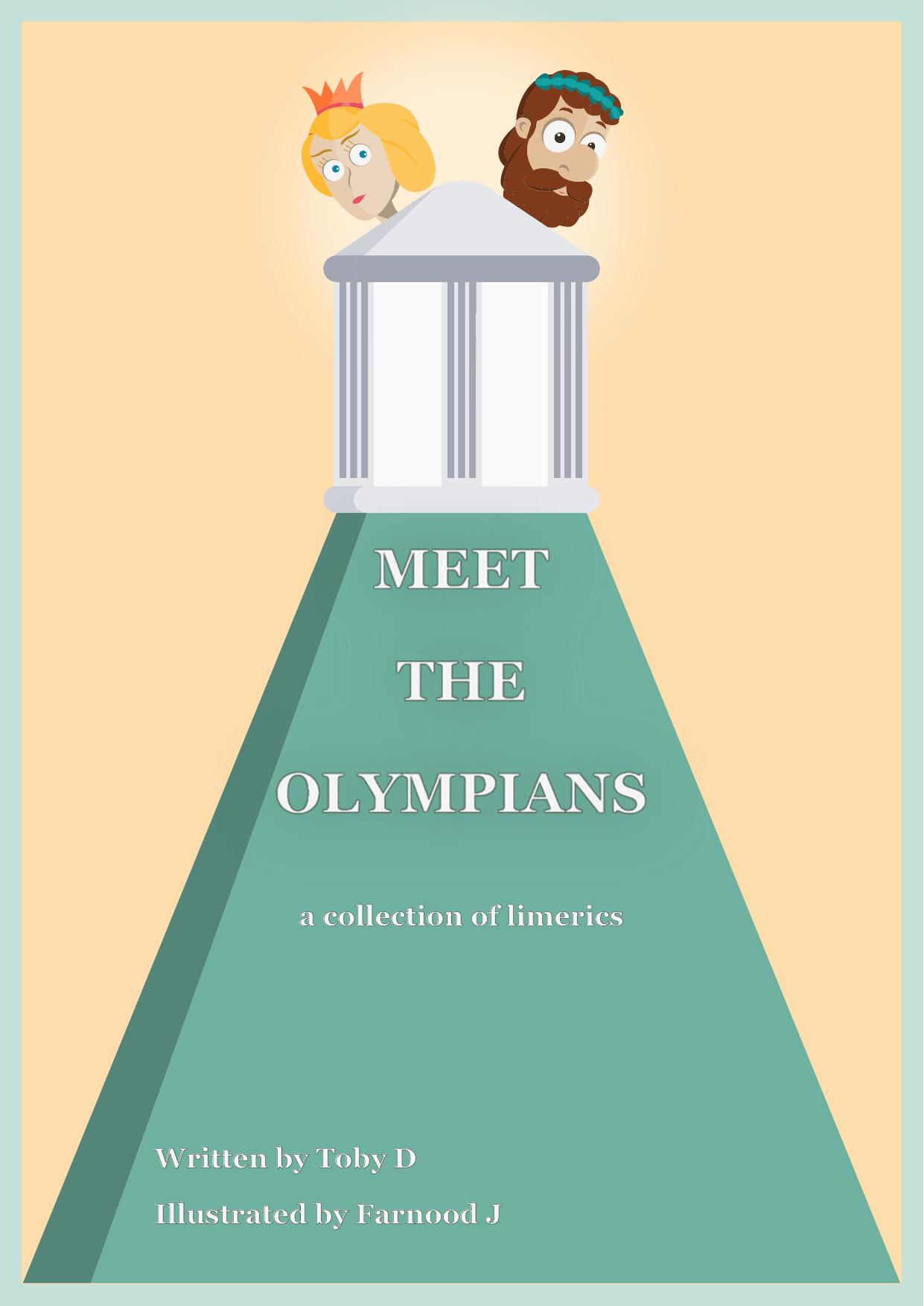 Meet the Olympians: A Collection of Limericks on Greek Gods by Toby D Farnood J