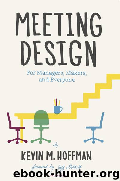Meeting Design: For Managers, Makers, and Everyone by Kevin M. Hoffman