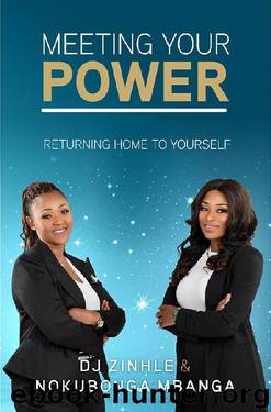 Meeting Your Power: Returning Home To Yourself by DJ Zinhle & Nokubonga Mbanga