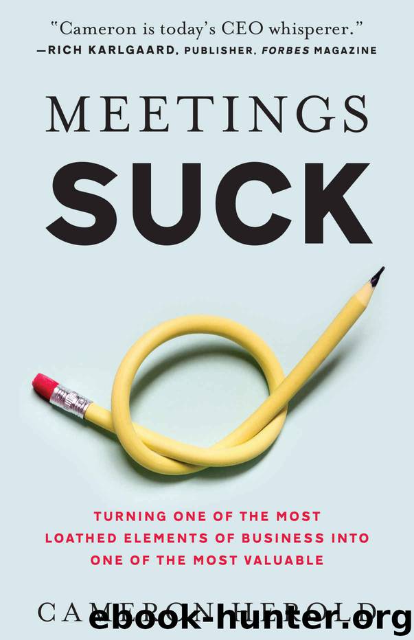 Meetings Suck: Turning One of the Most Loathed Elements of Business into One of the Most Valuable by Cameron Herold