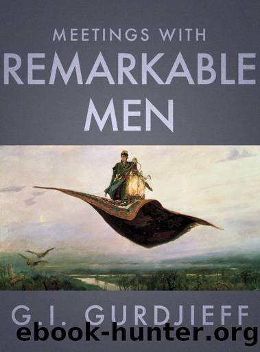 Meetings With Remarkable Men by G.I. Gurdjieff