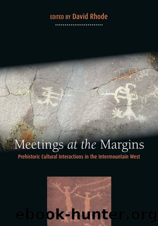 Meetings at the Margins : Prehistoric Cultural Interactions in the Intermountain West by David Rhode
