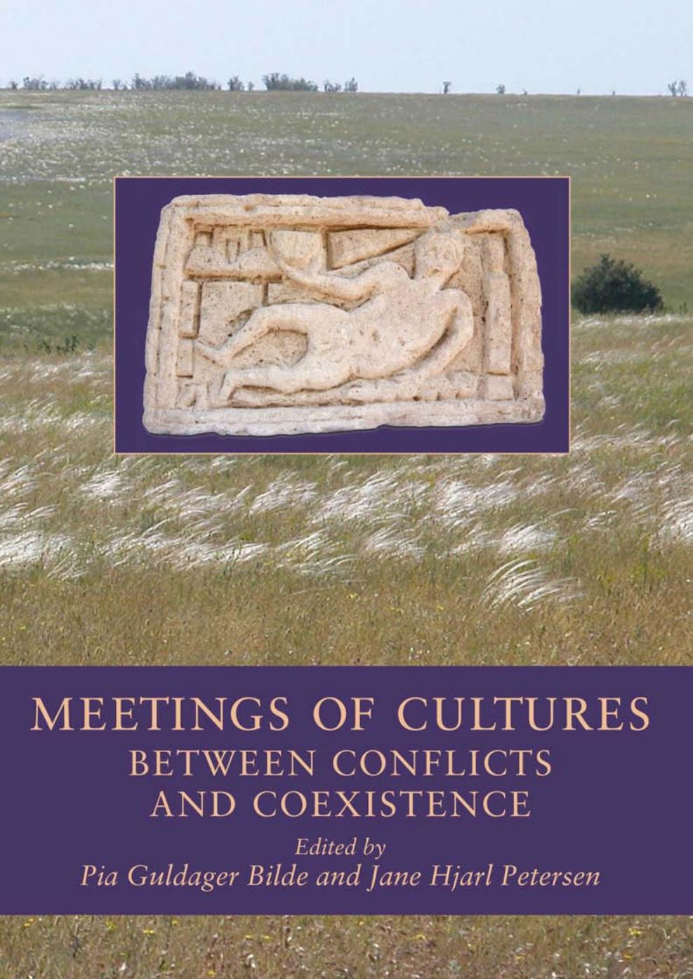 Meetings of Cultures in the Black Sea Region: Between Conflict and Coexistence by Pia Guldager Bilde Jane Hjarl Petersen (eds.)