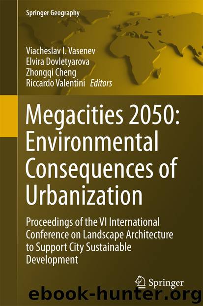 Megacities 2050: Environmental Consequences of Urbanization by Viacheslav I. Vasenev Elvira Dovletyarova Zhongqi Chen & Riccardo Valentini