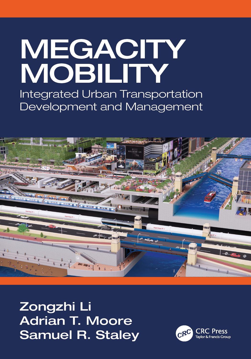 Megacity Mobility; Integrated Urban Transportation Development and Management by Zongzhi Li & Adrian T. Moore & Samuel R. Staley