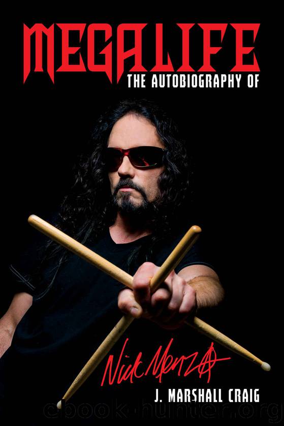 Megalife: The Autobiography of Nick Menza by J. Marshall Craig