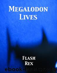 Megalodon Lives by Flash Rex