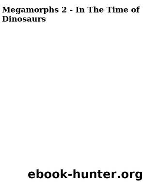 Megamorphs 2 - In The Time of Dinosaurs by Applegate K. A