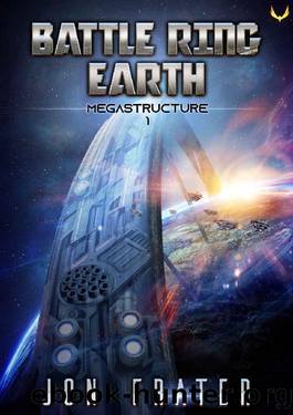 Megastructure: A Military Sci-Fi Series (Battle Ring Earth Book 1) by Jon Frater