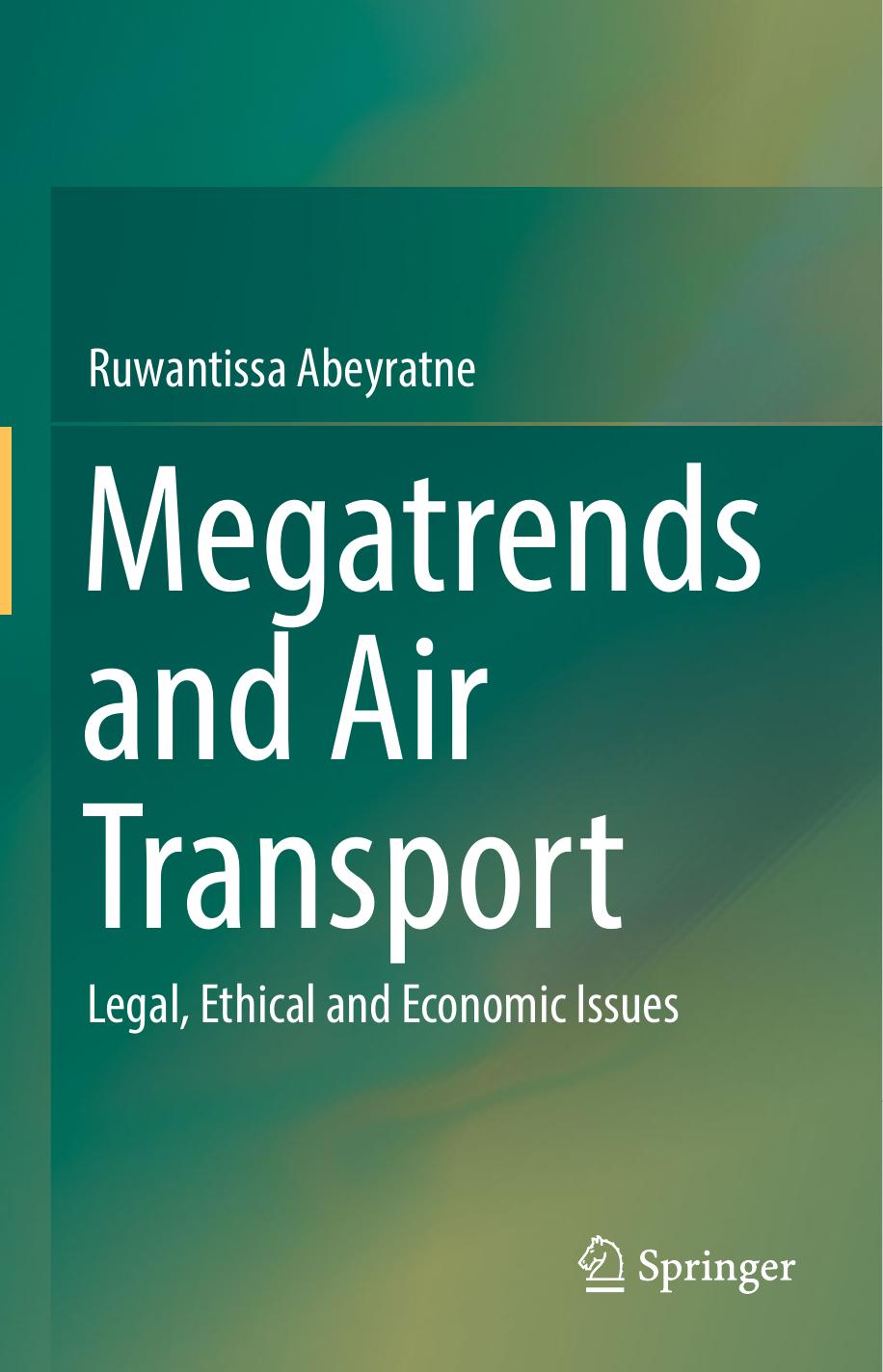 Megatrends and Air Transport : Legal, Ethical and Economic Issues by Abeyratne Ruwantissa