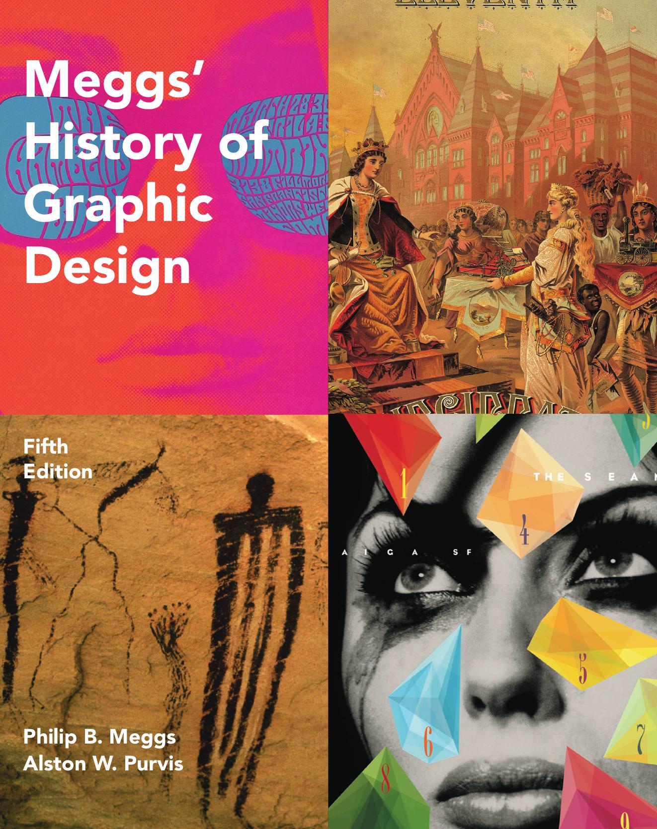 Meggs' History of Graphic Design by Philip B. Meggs Alston W. Purvis