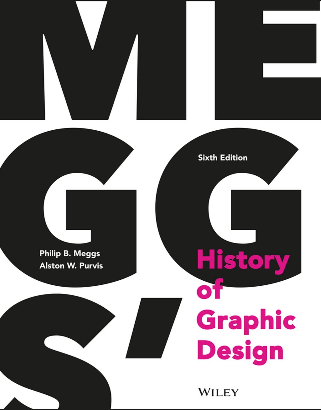 Meggs' History of Graphic Design, 6th Edition by Philip B. Meggs Alston W. Purvis