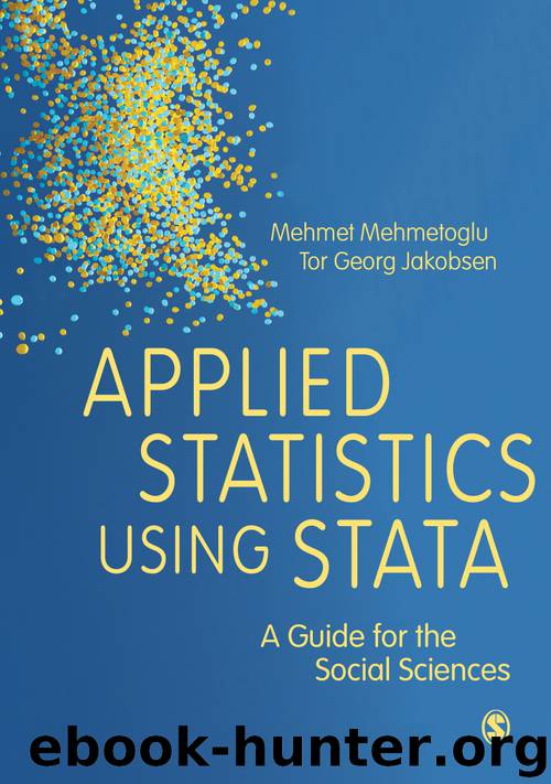 Mehmetoglu, Jakobsen. Applied Statistics Using Stata. by Mehmet Mehmetoglu & Tor Georg Jakobsen