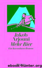 Mehr Bier by Jakob Arjouni