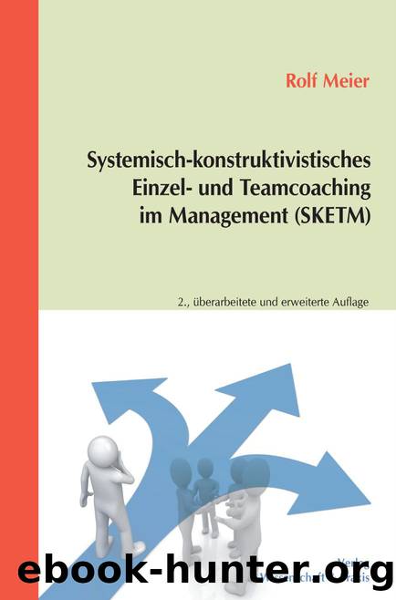Meier by Systemisch-konstruktivistisches Einzel- und Teamcoaching im Management (SKETM) (9783896447494)