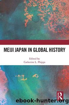 Meiji Japan in Global History by Catherine L. Phipps