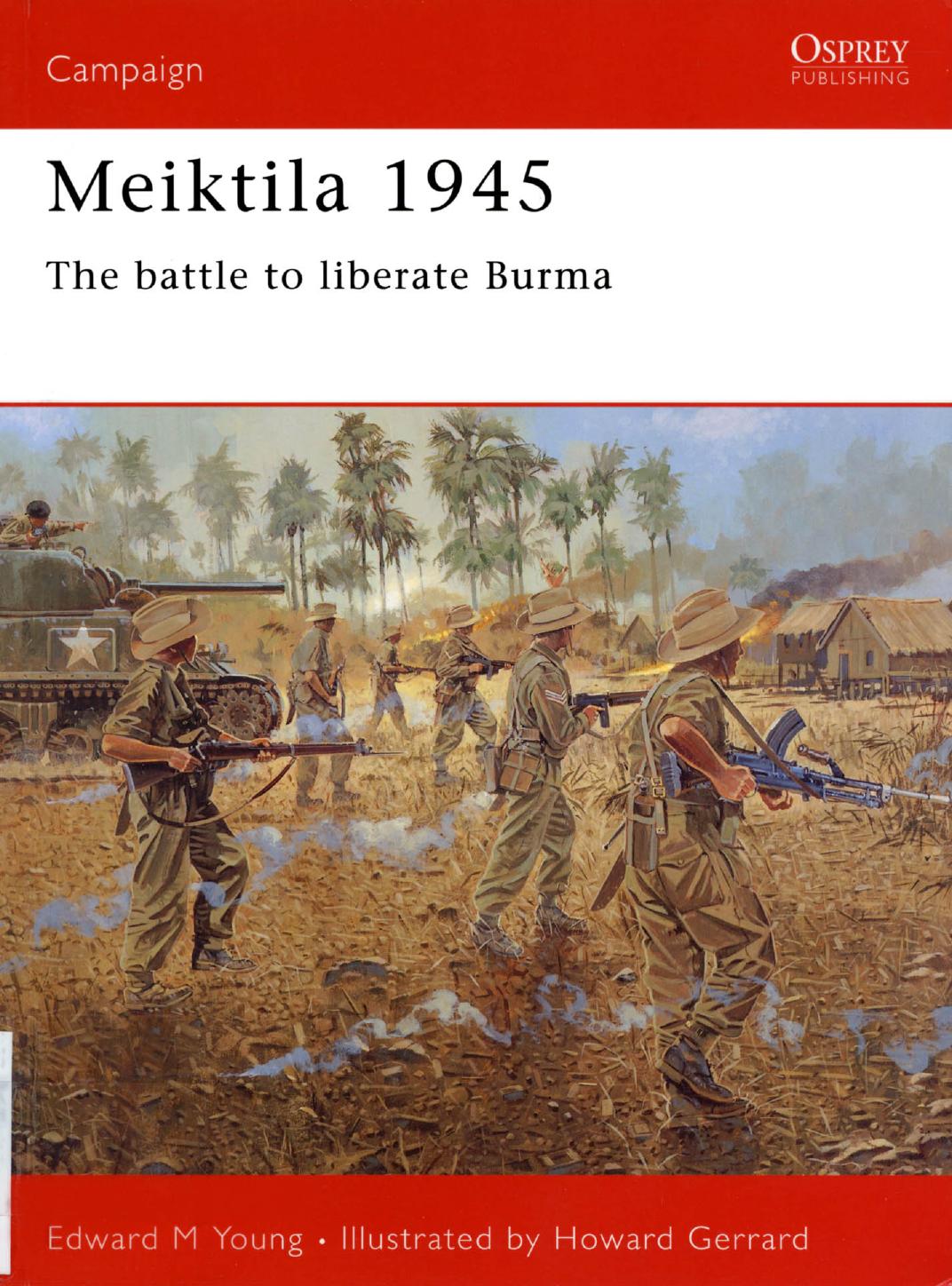 Meiktila 1945: The Battle to Liberate Burma by Edward Young Howard Gerrard