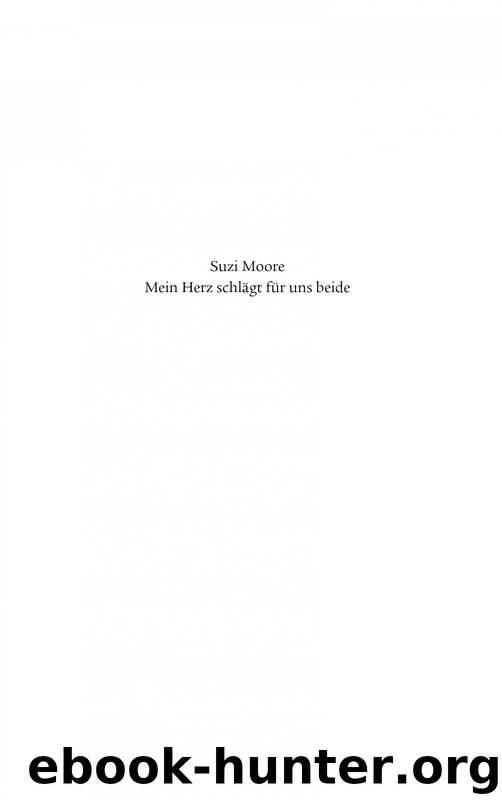 Mein Herz schlaegt fur uns beide by Moore Suzie