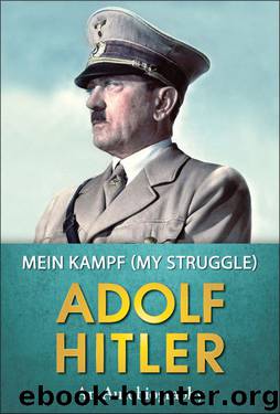 Mein Kampf: My Struggle (Popular Life Stories) by Adolf Hitler