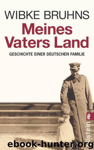 Meines Vaters Land: Geschichte einer deutschen Familie (German Edition) by Bruhns Wibke