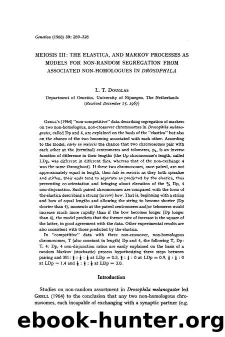 Meiosis III: The elastica, and markov proceses as models for non-random segregation from associated non-homologues in <Emphasis Type="Italic">Drosophila <Emphasis> by Unknown