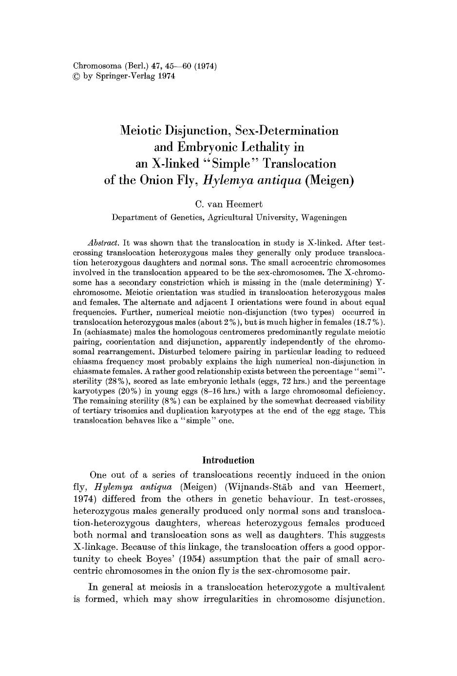 Meiotic disjunction, sex-determination and embryonic lethality in an X-linked &#x201C;Simple&#x201D; translocation of the onion fly, <Emphasis Type="Italic">Hylemya antiqua<Emphasis> (Meigen) by Unknown